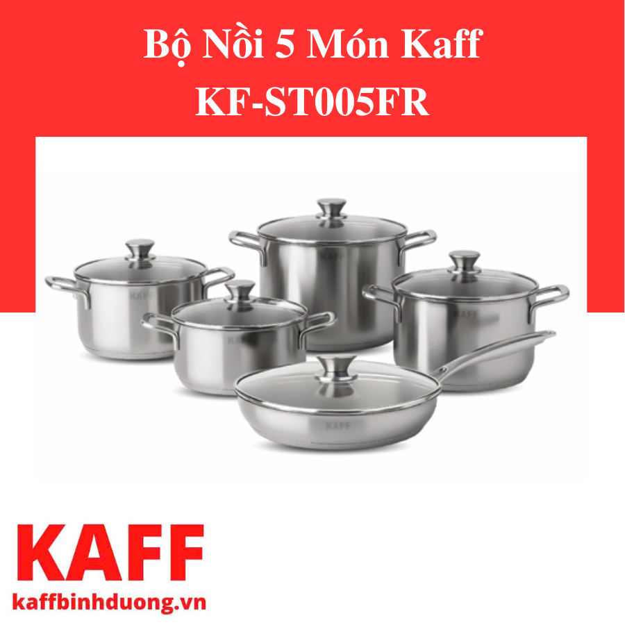 BỘ NỒI 5 MÓN KAFF KF-ST005Fr