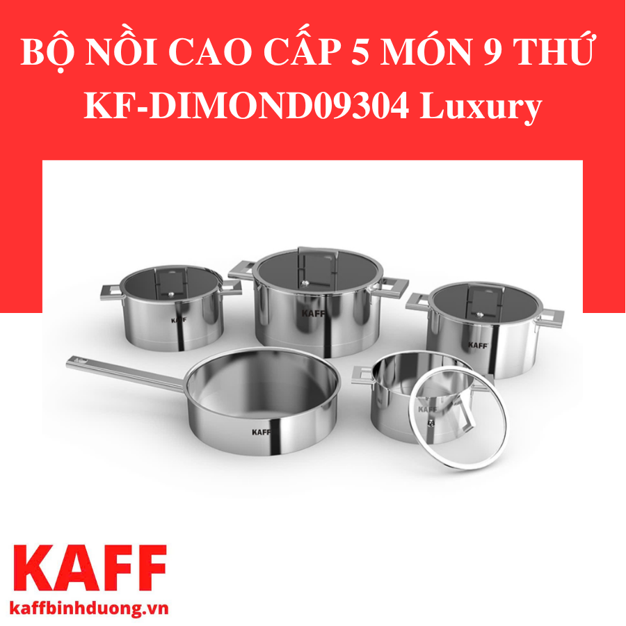 BỘ NỒI 5 MÓN KAFF KF-DIAMOND09304 Luxury