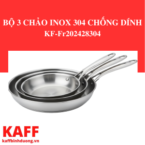 BỘ 3 CHẢO INOX 304 CHỐNG DÍNH KF-Fr202428304