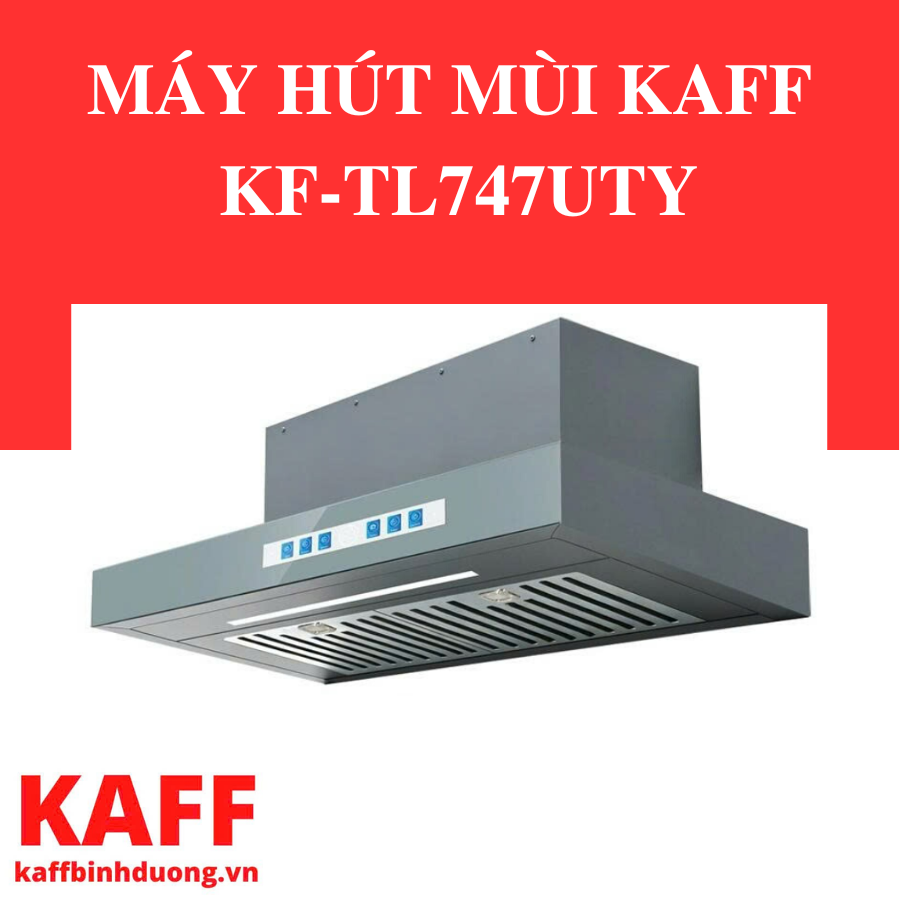 MÁY HÚT MÙI KAFF KF-TL747UTY