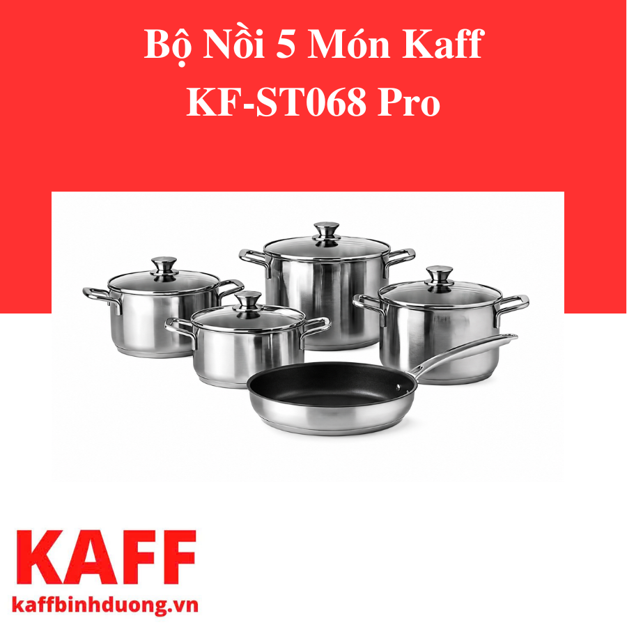 BỘ NỒI 5 MÓN KAFF KF-ST068 PRO