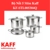 BỘ NỒI 5 MÓN KAFF KF-STL005304Q